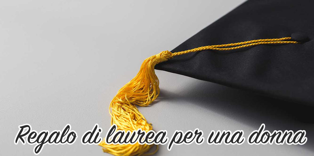 Regalo di laurea per donna: 7 idee regalo artigianali